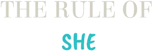 The Rule Of SHE