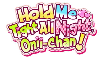 Hold Me Tight All Night, Onii-chan!