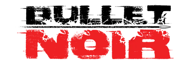 Bullet Noir