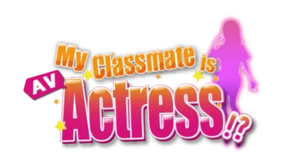 My Classmate is AV Actress