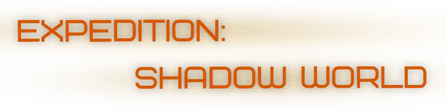 Expedition: Shadow World