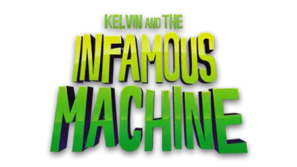 Kelvin and the Infamous Machine