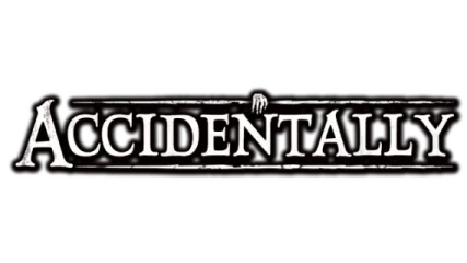ACCIDENTALLY