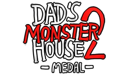 Dad's Monster House 2: MEDAL
