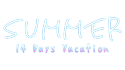 SUMMER -14 Days Vacation-