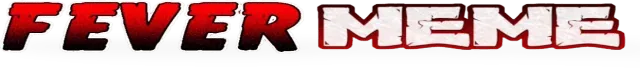 Fever Meme