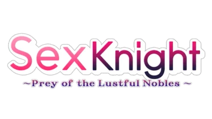 Sex Knight Prey of the Lustful Nobles