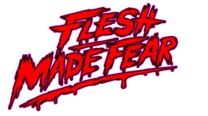 Flesh Made Fear