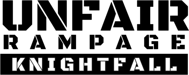 Unfair Rampage: Knightfall