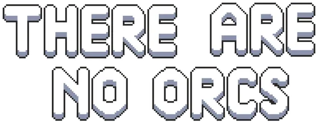 There Are No Orcs