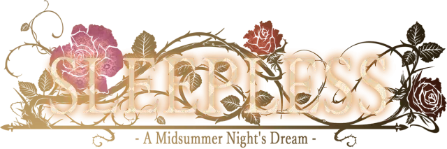 SLEEPLESS -A Midsummer Night's Dream-