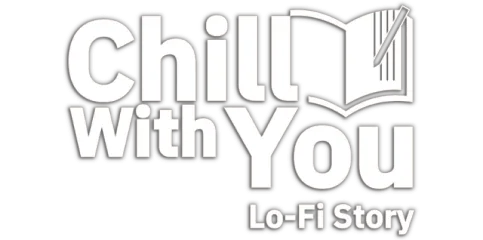 Chill with You: Lo-Fi Story