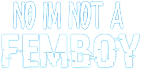 No, I'm not a Femboy