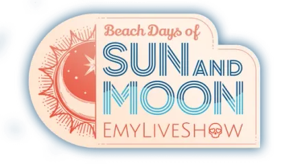 EmyLiveShow: Beach Days of Sun and Moon