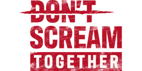 DON'T SCREAM TOGETHER