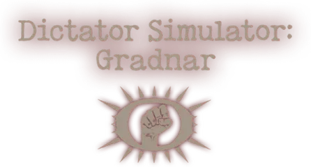 Dictator Simulator: Gradnar