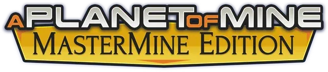 A Planet of Mine MasterMine Edition