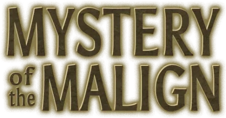 Mystery of the Malign