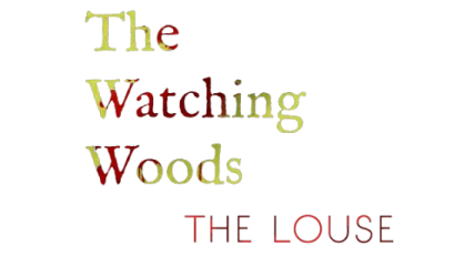 The Watching Woods: The Louse