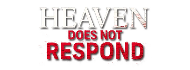 Heaven Does Not Respond