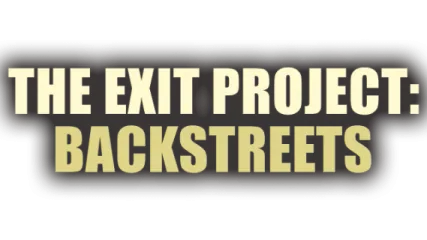 The Exit Project: Backstreets