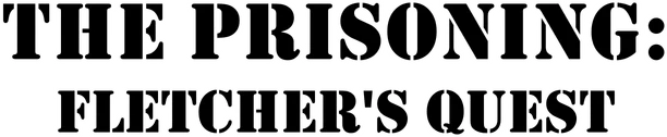 The Prisoning: Fletcher's Quest