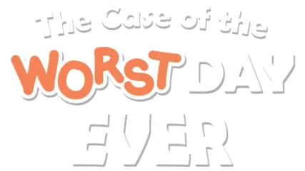The Case of the Worst Day Ever