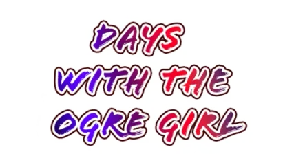 Days with the Ogre Girl
