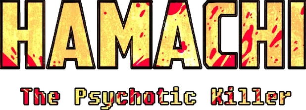 Hamachi the Psychotic Killer