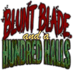 Blunt Blade and a Hundred Halls