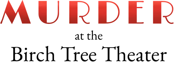 Murder at the Birch Tree Theater