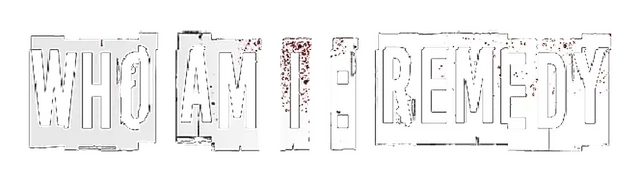 Who am I: Remedy