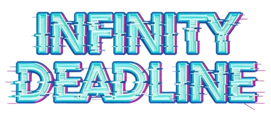 INFINITY DEADLINE