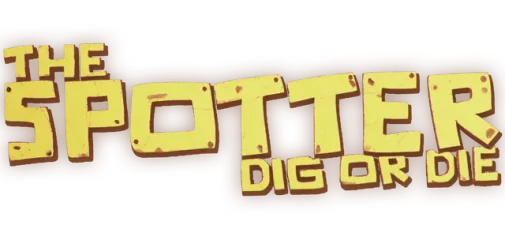 The Spotter: Dig or Die