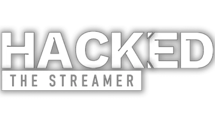 Hacked: The Streamer