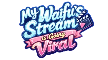 My Waifu's Stream is Going Viral