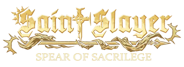 Saint Slayer: Spear of Sacrilege