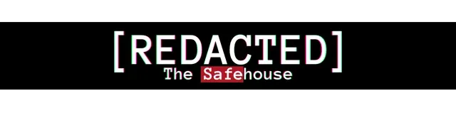 Redacted The Safehouse