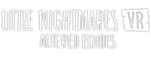 Little Nightmares VR: Altered Echoes
