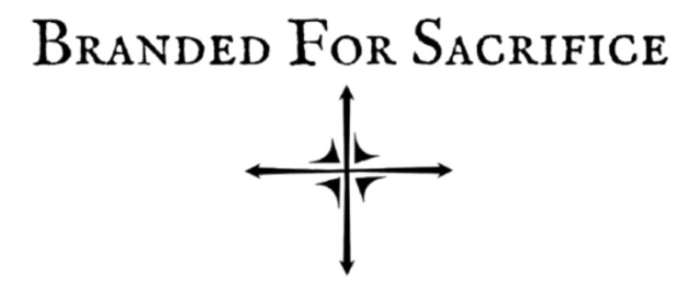 Branded For Sacrifice