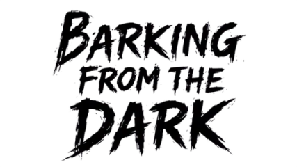 Barking from the Dark
