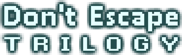 Don't Escape Trilogy
