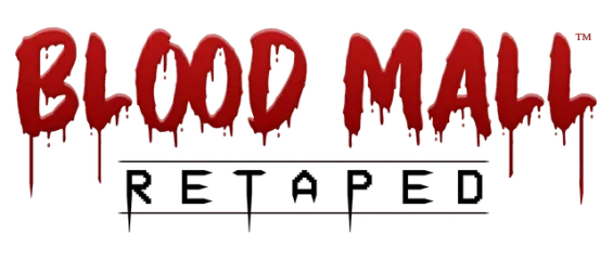 BLOOD MALL: RETAPED
