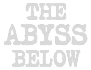The Abyss Below