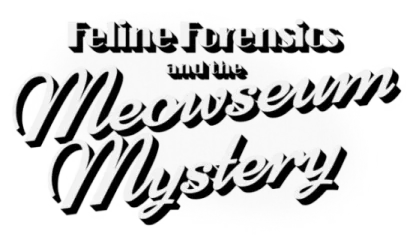 Feline Forensics and the Meowseum Mystery
