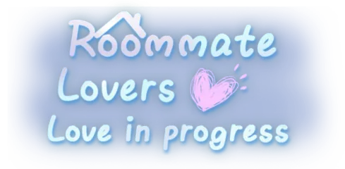 Roommate Lover: Love in Progress