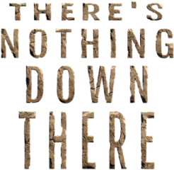 There's Nothing Down There