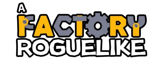 A Factory Roguelike
