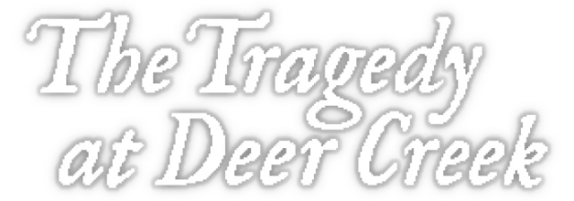 The Tragedy at Deer Creek