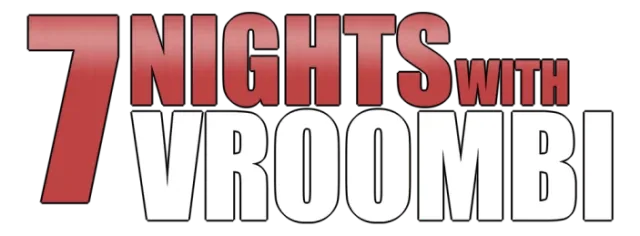 7 Nights with Vroombi